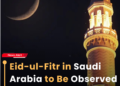 Shawwal crescent not sighted in Saudi Arabia; Eid-ul-Fitr on 20 March Friday